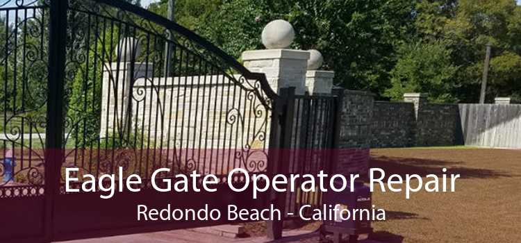 Eagle Gate Operator Repair Redondo Beach - California