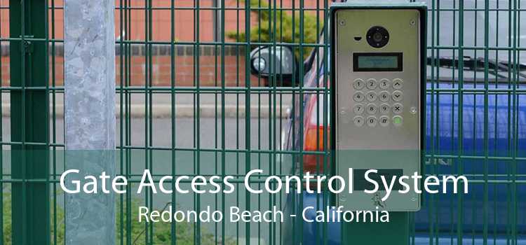 Gate Access Control System Redondo Beach - California