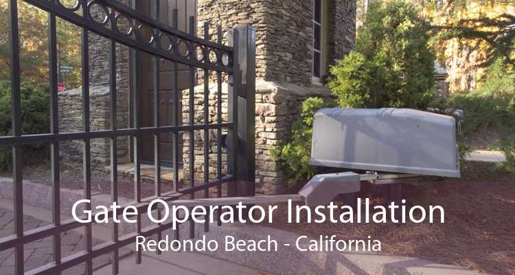 Gate Operator Installation Redondo Beach - California