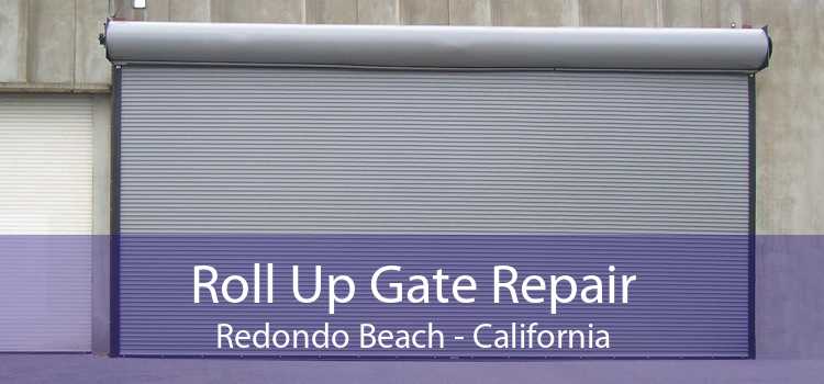 Roll Up Gate Repair Redondo Beach - California